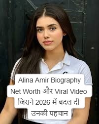 Alina Amir Biography – Net Worth, Followers, Viral Video